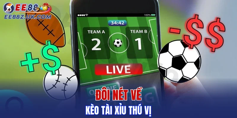 Đôi nét về kèo Tài Xỉu thú vị