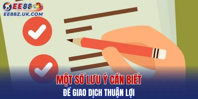 Một số lưu ý cần biết để giao dịch thuận lợi