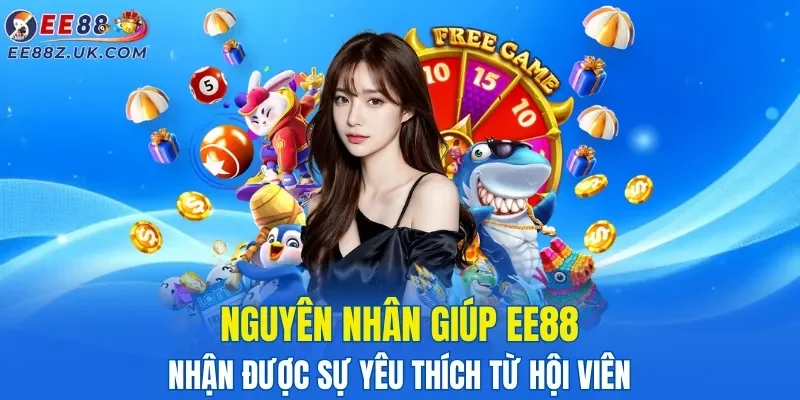 nguyen-nhan-giup-ee88-nhan-duoc-su-yeu-thich-tu-hoi-vien